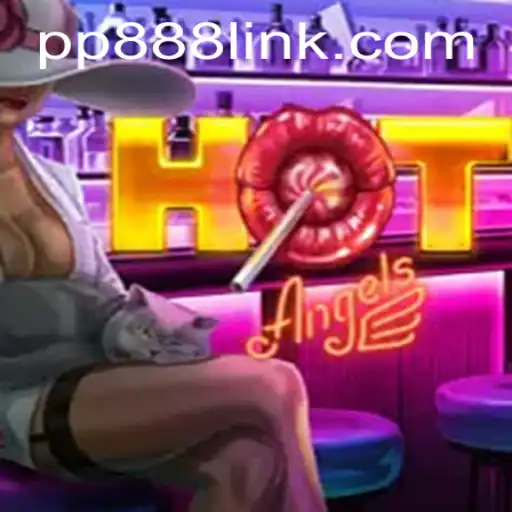 HotAngels: A Dive into the Thrilling World of PP888